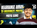 Rearrange Array to Maximize Prefix Prefix Sums Faang Interview Question
