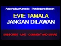 Download Lagu KARAOKE - JANGAN DILAWAN - EVIE TAMALA
