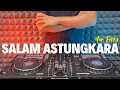 Lagu DJ SALAM ASTUNGKARA - YAN FERRY TERBARU REMIX FULL BASS