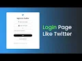 How To Make Login Page Like Twitter Using HTML And CSS Sign In Page Design With HTML CSS
