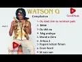 Watson G / Top music/ mix Watson G / Compilation Haitian Music / Nèg andeyò 