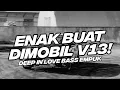 Download Lagu ENAK BUAT DI MOBIL V13! BASS EMPUK DJ DEEP IN LOVE BOOTLEG [NDOO LIFE]