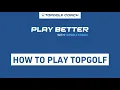 Topgolf Tips - How to play Topgolf