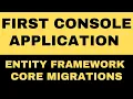 Entity framework Core Migrations First Console Application