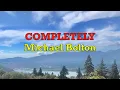 Completely - Michael Bolton | Lyrics