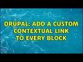 Drupal Add a custom contextual link to every block