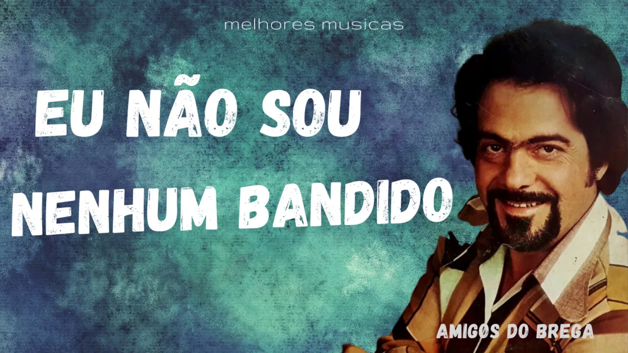 (EU NÃO SOU NENHUM BANDIDO) LINDOMAR CASTILHO melhores musicas