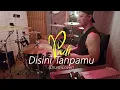 PADI | Disini Tanpamu | Drum cover