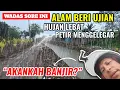 WADAS SORE INI‼️NGERI ALAM BERI UJIAN LAGI HUJAN LEBAT PETIR MENGGELEGAR MEMBUAT ALIRAN SUNGAI NAIK