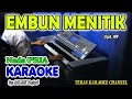 Download Lagu EMBUN MENITIK KARAOKE  I  Nada Pria I Orgen Tunggal KN7000