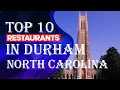 Top Ten Restaurants In Durham NC 2023 Oct08 141pm