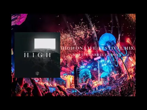 Download MP3 Martin Garrix ft. Bonn - High On Life (Festival Mix) [Extended Mix]