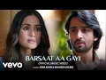 Download Lagu Barsaat Aa Gayi (Video) Hina Khan, Shaheer Sheikh | Javed-Mohsin | Shreya Ghoshal, Stebin B| Kunaal MP3