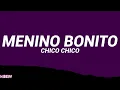 Chico Chico - Menino Bonito (Letra/Legendado)