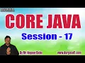 CORE JAVA tutorials Session - 17 by Mr Nagoor Babu On 28-07-2022 8 30AM IST