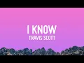 Download Lagu Travis Scott - I KNOW ? (Lyrics)
