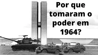 PORQUE os MILITARES TOMARAM O PODER EM 1964? Oque aconteceu nos anos anteriores?