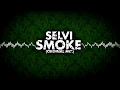 Lagu Selvi - Smoke (Orginal mix)