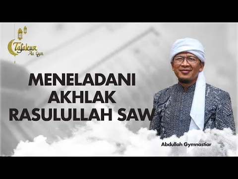 Meneladani Akhlak Rasulullah SAW | Tafakur Aa Gym