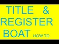 HOW TO TITLE AND REGISTER BOAT