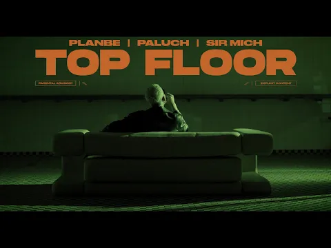 Download MP3 PlanBe - Top Floor ft. Paluch (prod. Sir Mich) [Official Video]