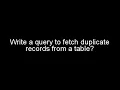 Sql Query Write a query to fetch duplicate records from a table Find duplicate rows in sql