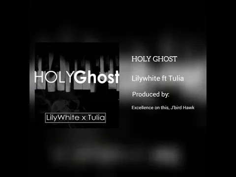 Download MP3 HOLY GHOST- LILYWHITE X TULIA ( Audio)