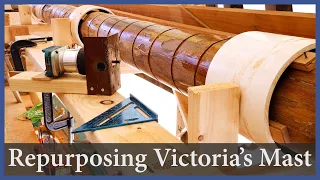 Repurposing Victoria’s Mast – Episode 155 – Acorn to Arabella: Journey of a Wooden Boat