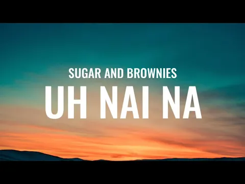 Download MP3 Dharia - (Uh Nai Na) Sugar And Brownies (Lyrics)