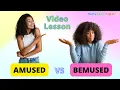 AMUSED vs BEMUSED What s the Difference