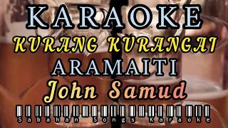 Download Lagu Dusun KARAOKE ~ KURANG KURANGAI ARAMAITI ~ John Samud MP3