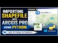 Importing Shapefile in ArcGIS Pro using Python Windows Arc Python Tutorials Lesson 3
