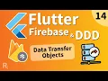 Flutter Firebase DDD Course 14 - Data Transfer Objects
