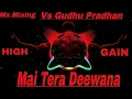 Lagu Main Tera Deewana Tu Meri Deewani Dj Remix | Guddu pardhan  Vs Ms Mixing 2k24 @GUDDU PRADHAN🔊🔊😱😱