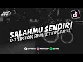 Download Lagu DJ SALAHMU SENDIRI BOOTLEG || DJ TIKTOK TERBARU