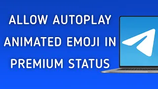 How To Allow Autoplay Animated Emoji In Premium Status On Telegram App On PC New Update