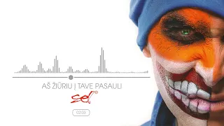 Download SEL - Aš Žiuriu Į Tave Pasauli (Official Audio) MP3