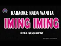 Download Lagu IMING IMING - Karaoke Nada Wanita ( RITA SUGIARTO )