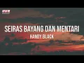 Handy Black - Seiras Bayang Dan Mentari (Official Lirik Video)