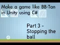 Part 3 - Make the ball stick Make a brick break game like Ballz using Unity and C Tutorial