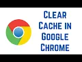 How to Clear Cache in Google Chrome