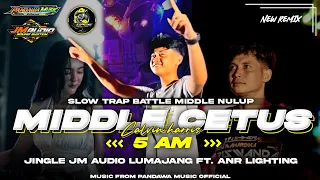 dj 5 am tjap tasso style bass battle x middle nrotok nulup lagu andalan buat battle