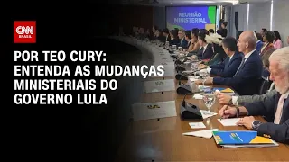 Análise: Entenda as mudanças ministeriais do governo Lula | CNN NOVO DIA