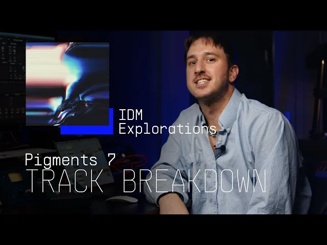 Track Breakdown | Pigments 7 - IDM Explorations