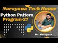 Narayana Tech House Python Pattern Program-27 Mr Narayana 9010607010
