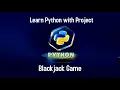 Learn python with project 11 Blackjack game Beginner level