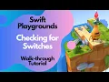 Swift Playgrounds - Checking for Switches Tutorial
