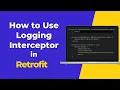 How to Use Logging Interceptor in Retrofit Android Studio Retrofit2 Tutorial