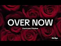 Hurricane Wisdom - Over Now (Lyrics)