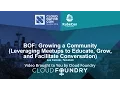 BOF Growing a Community Leveraging Meetups to Educate Grow and Facilitate Conversation